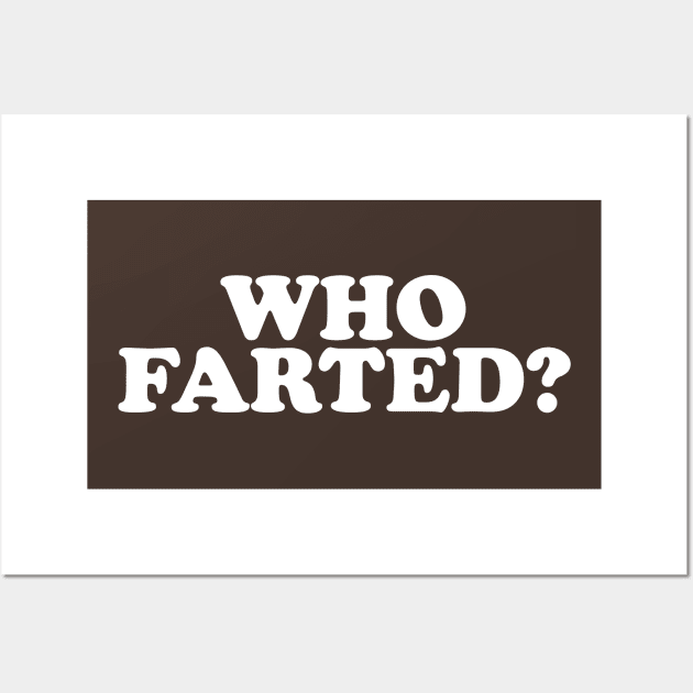 Who Farted? (Whjite Print) Wall Art by Pufahl